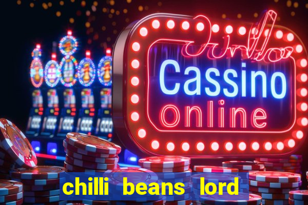 chilli beans lord of the rings